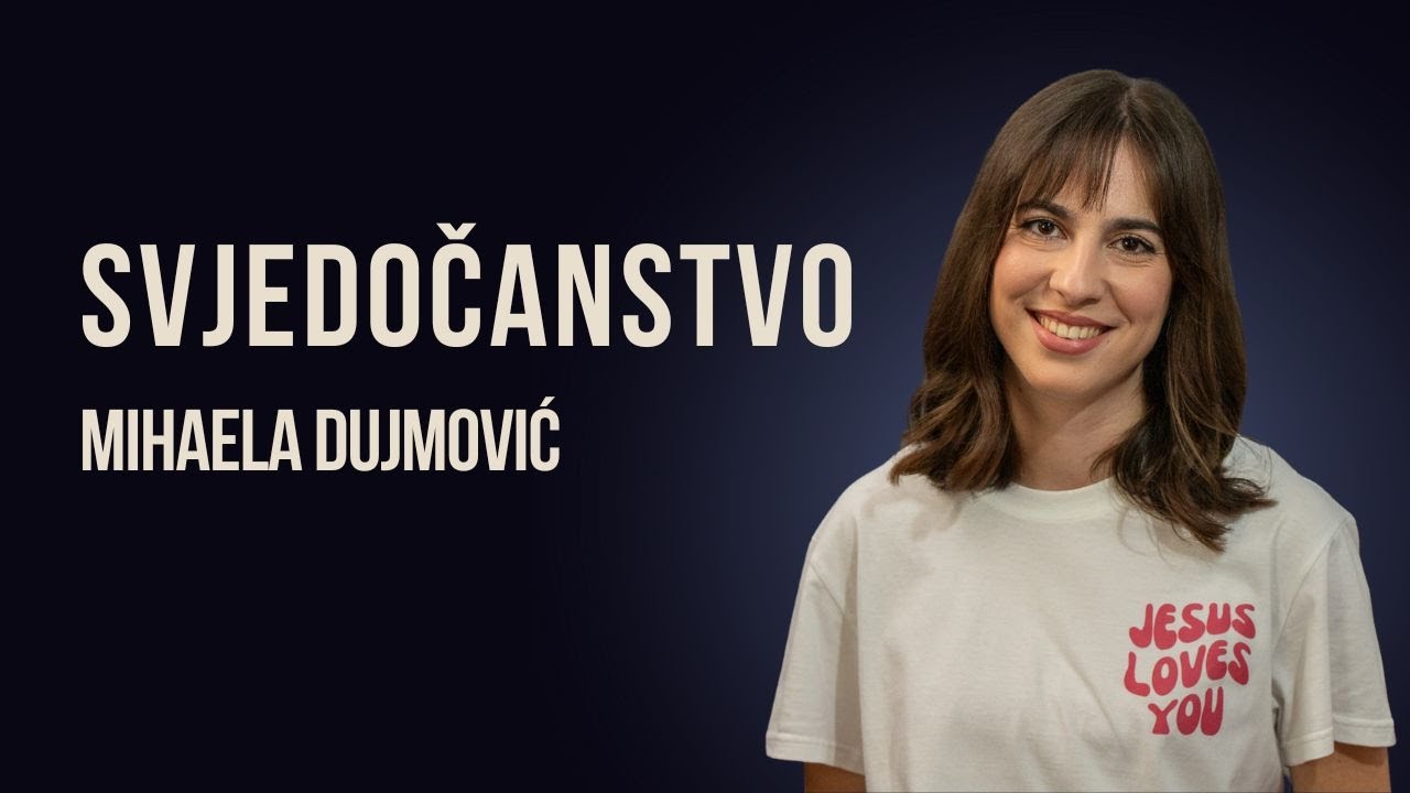 Svjedočanstvo | Mihaela Dujmović