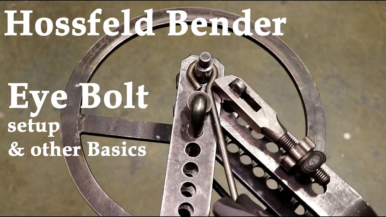 Hossfeld Bender: Eye Bolt Setup & Other Basics