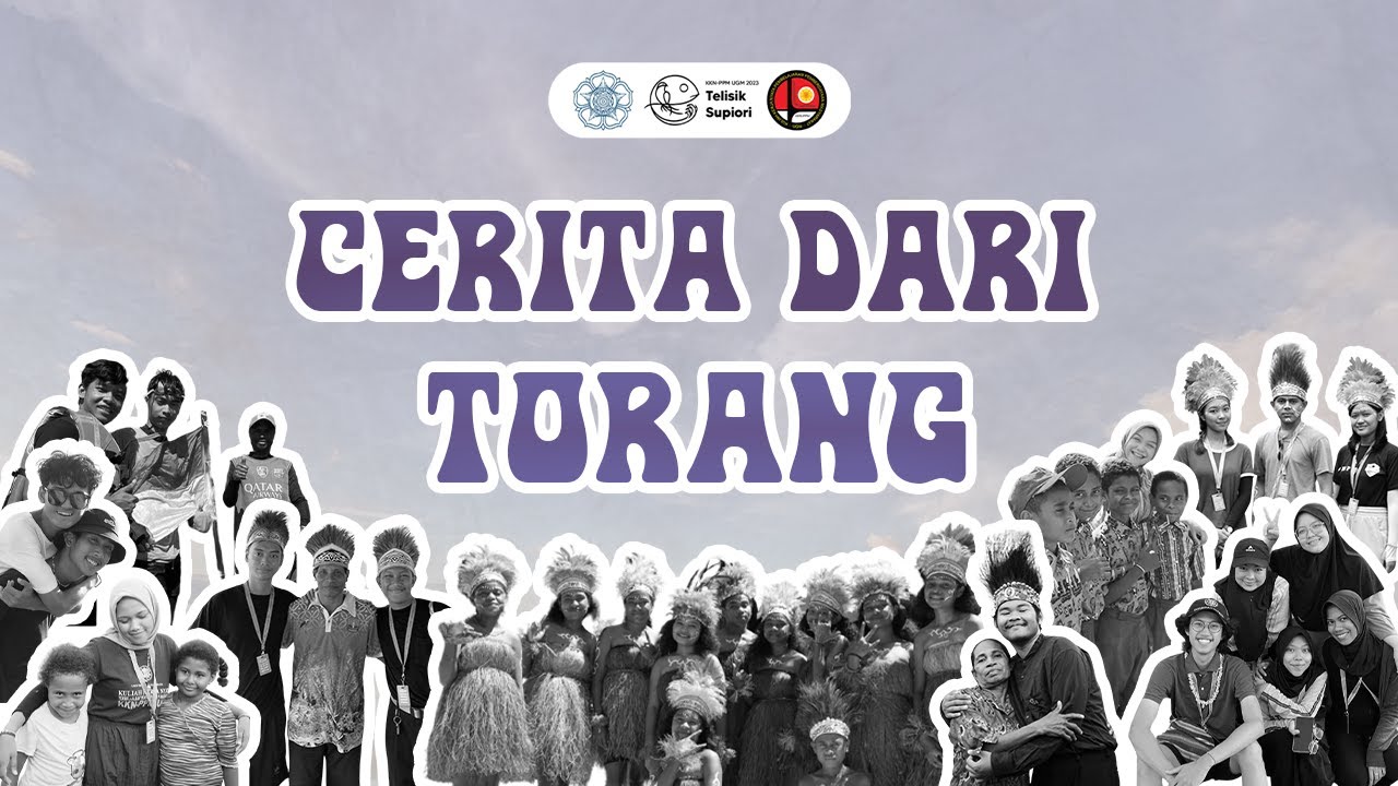 CERITA DARI TORANG | KKN-PPM UGM Telisik Supiori 2023