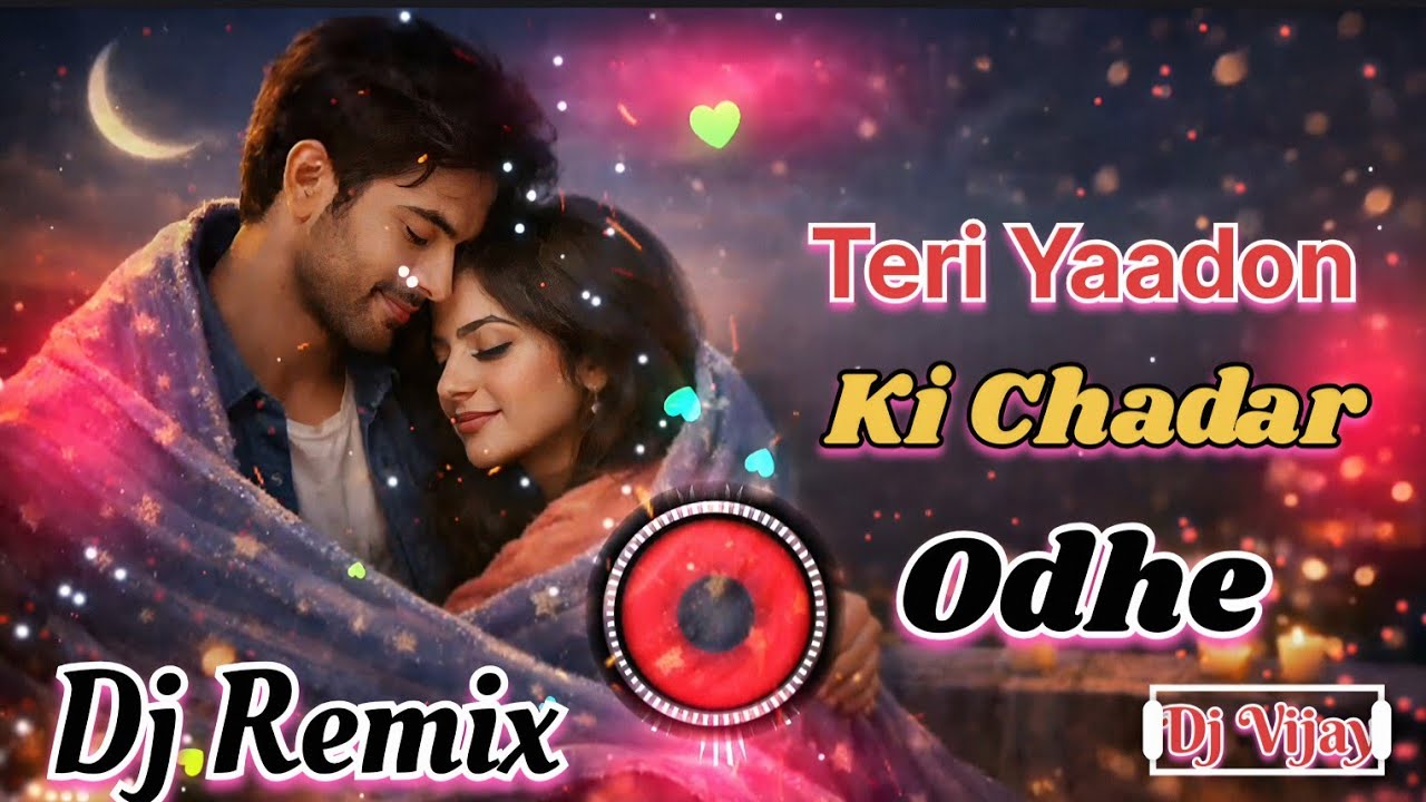Teri Yaadon Ki Chadar Odhe 🌙 Har Raat Gujar Jaati Hai | DJ Remix | Viral Love Song