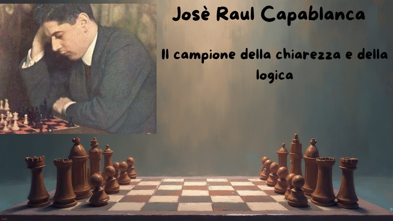 Capablanca e la Logica Scacchistica
