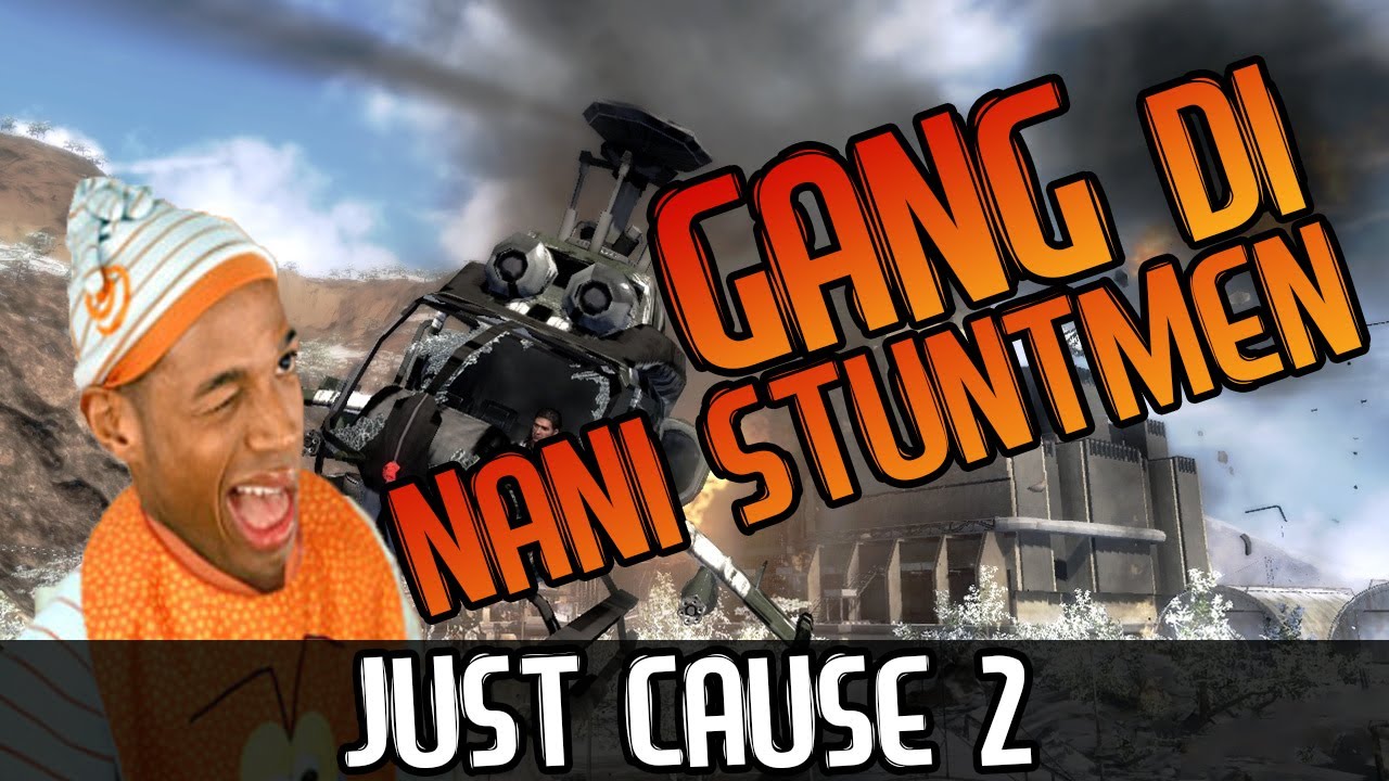 GANG DI NANI STUNTMEN - Just Cause 2 (Funny Moments & Bugs ITA)