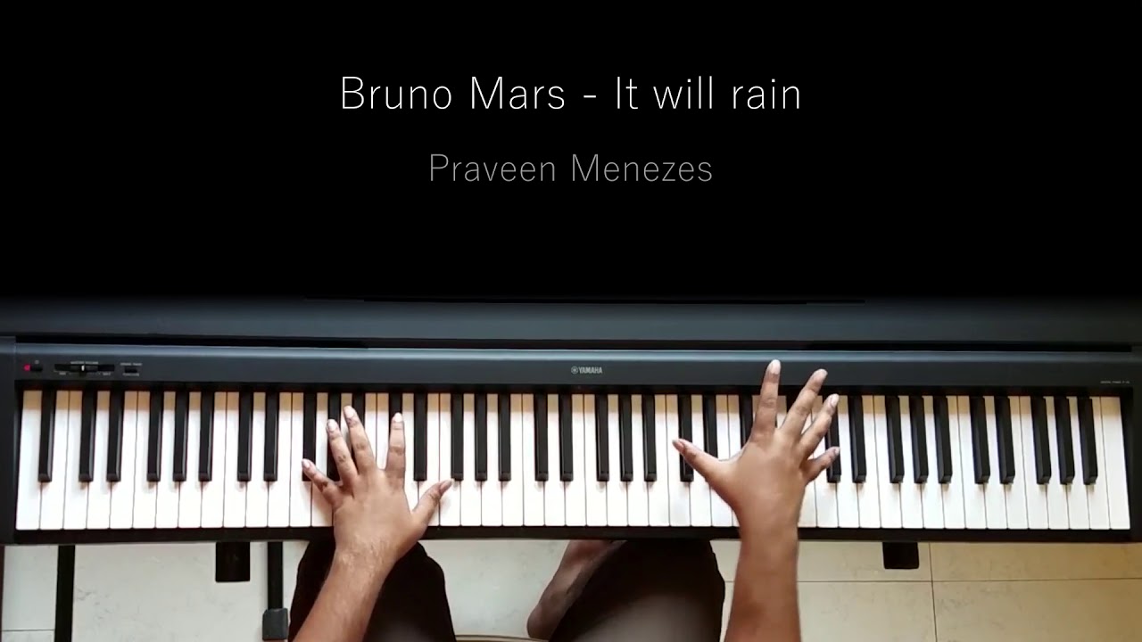 Bruno Mars - It will rain | Piano Cover | Praveen Menezes