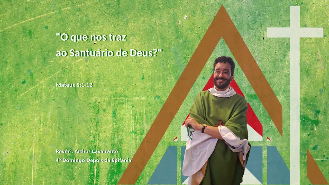 O que nos traz ao Santuário de Deus? - HOMILIA - Revmº  Arthur Cavalcante