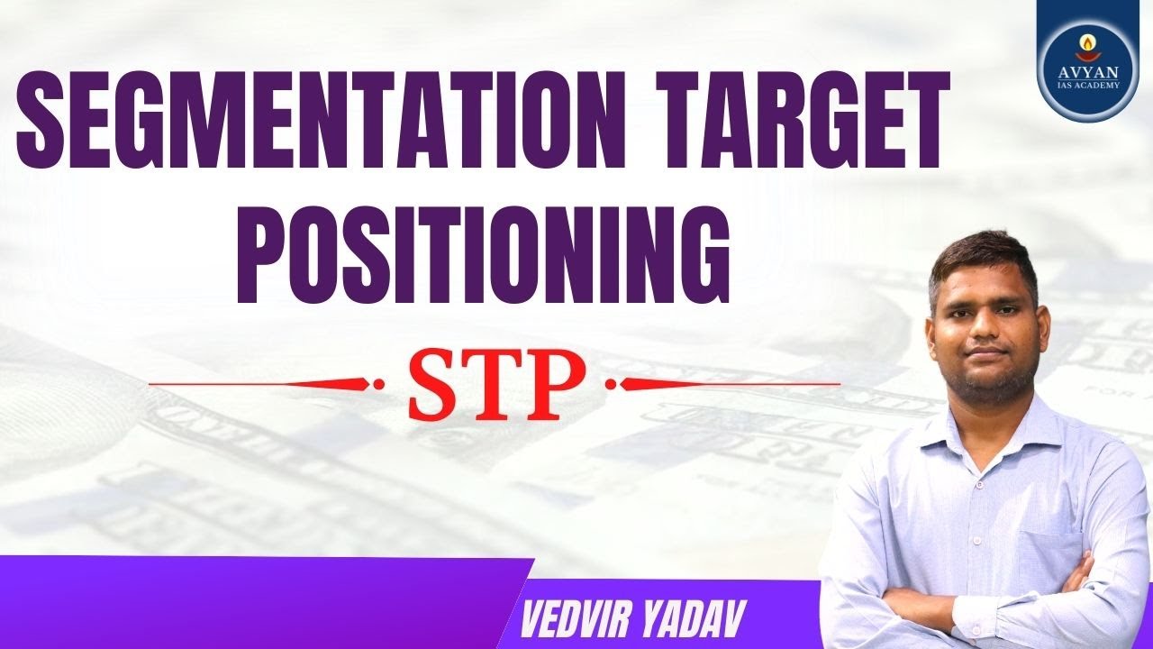 Segmentation Target Positioning | STP STRATEGY | by vedvir yadav | Avyan IAS