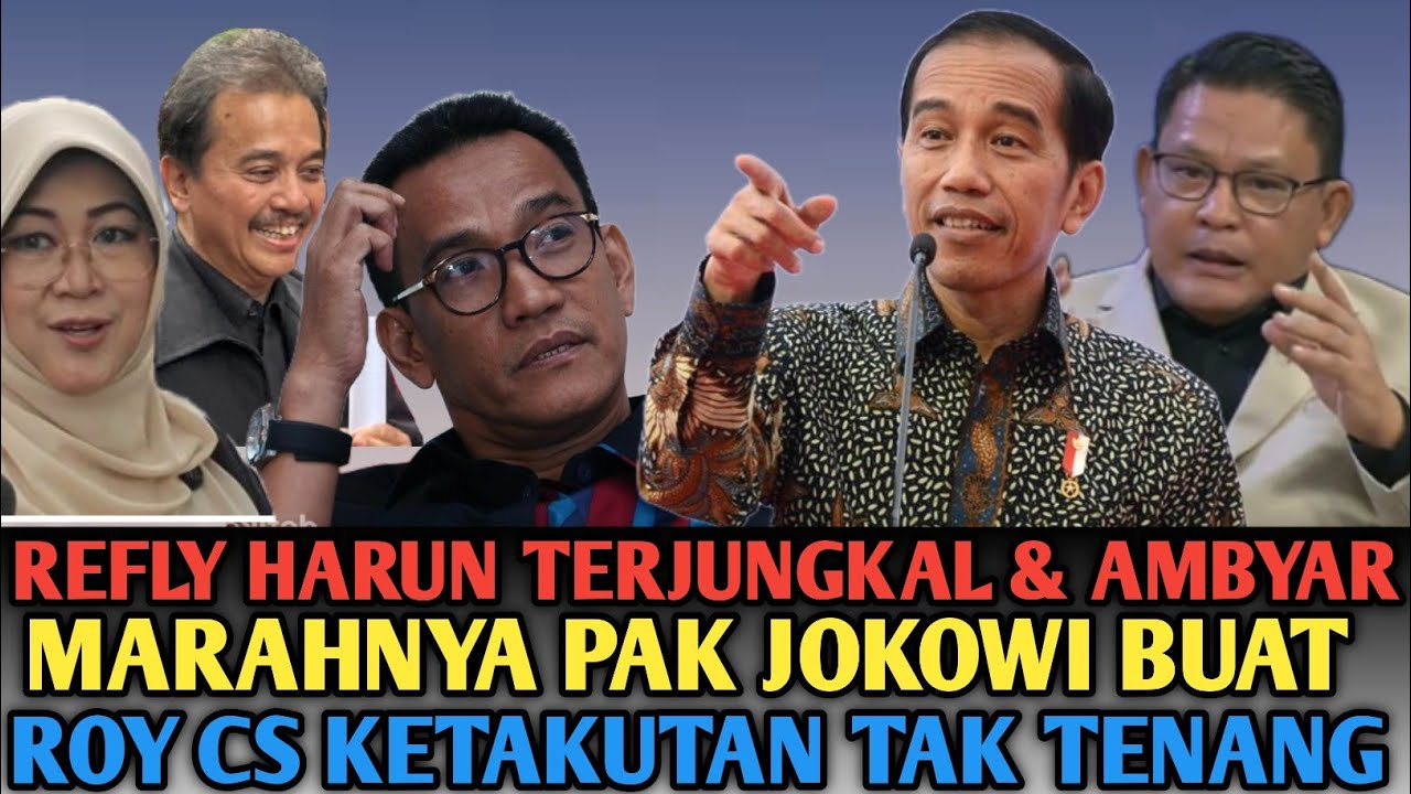 GEGER,, MARAHNYA PAK JOKOWI BUAT ROY CS KETAKUTAN TAK TENANG, REFLY HARUN DIBUAT TERJUNGKAL & AMBYAR