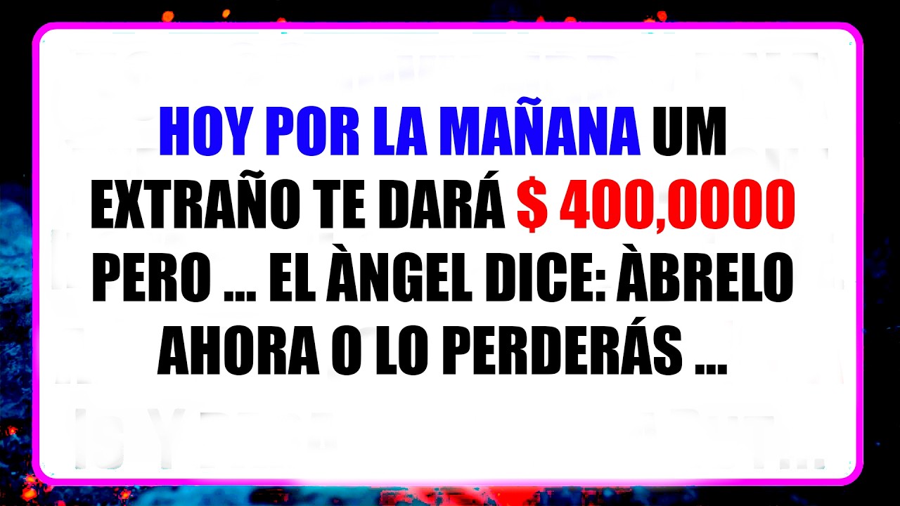 💸 ¡VAS A RECIBIR UNA GRAN CANTIDAD DE DINERO! ¡UN EXTRAÑO TE AYUDARÁ MUY PRONTO! 😇