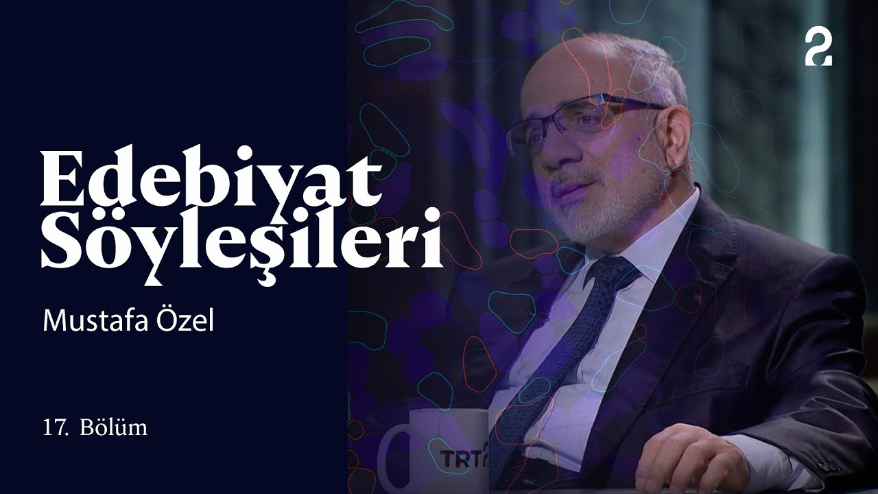 Edebiyat Söyleşileri | Mustafa Özel | 17. Bölüm @trt2