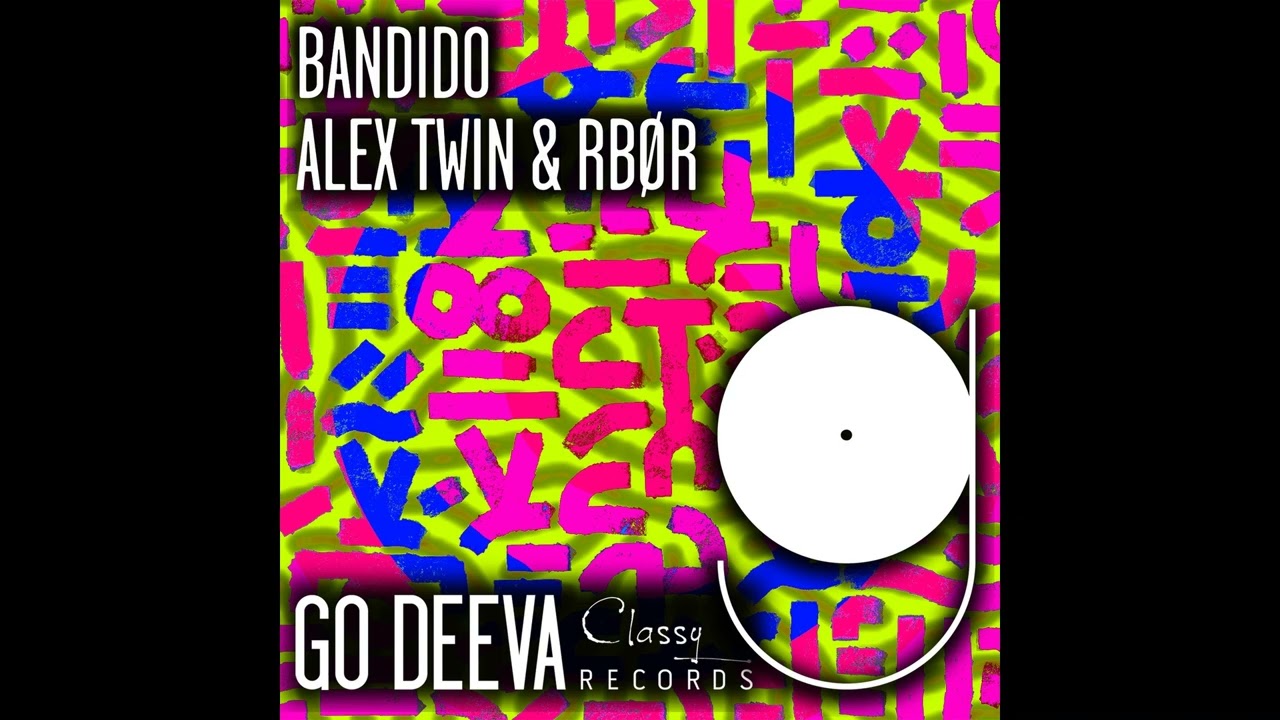 Alex Twin & RB&Oslash;R - Bandido [Go Deeva Records]