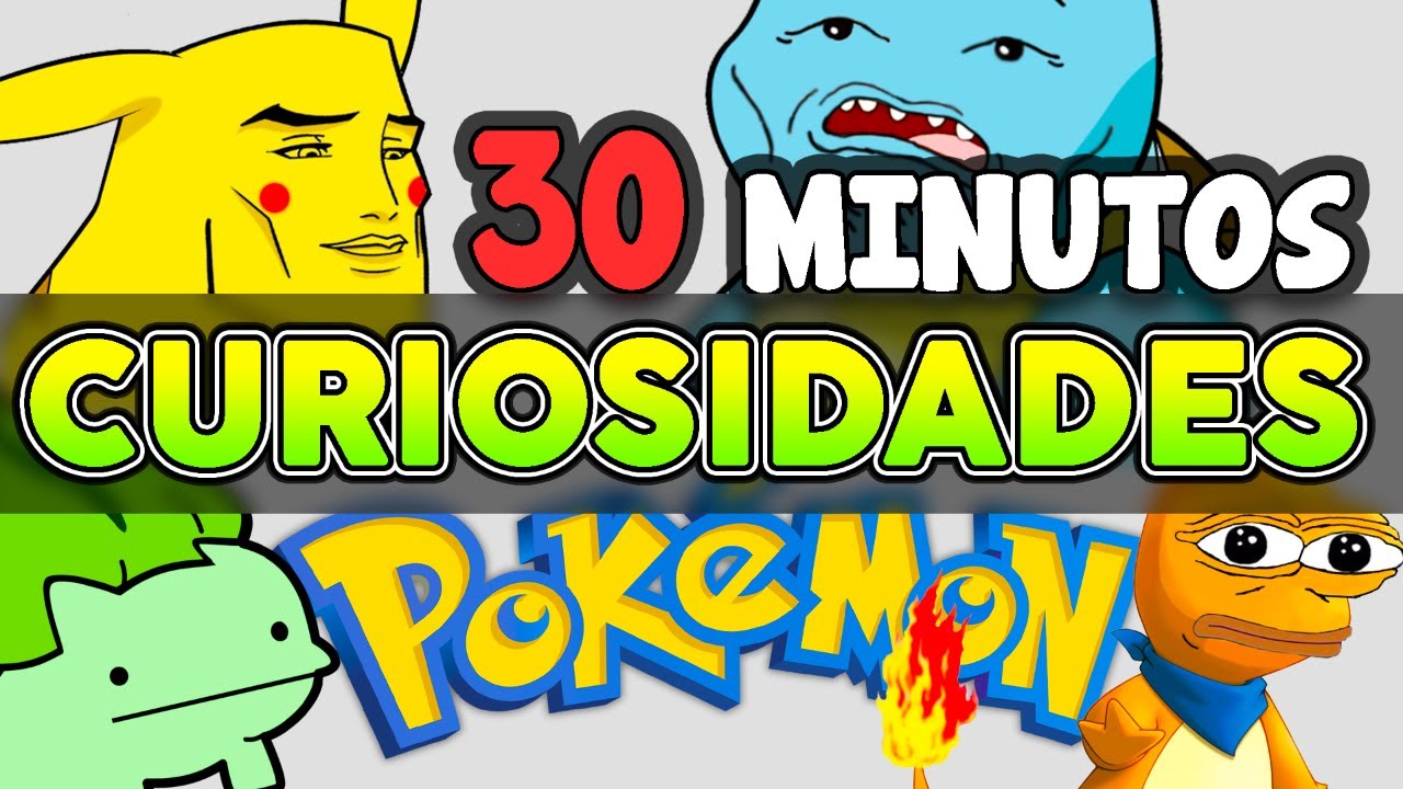 30 MINUTOS DE CURIOSIDADES POKÉMON [RECOPILACIÓN]
