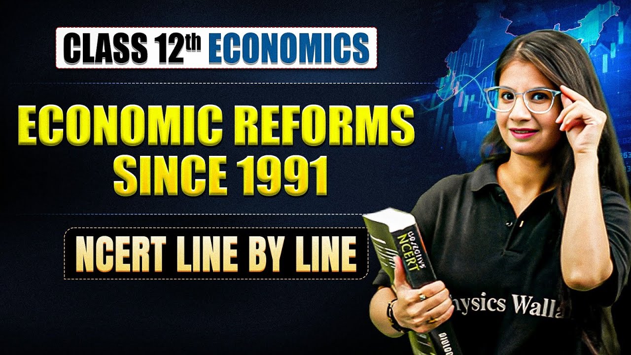 Economic Reforms Since 1991 Class 12 | Class 12 Economics Chapter 3