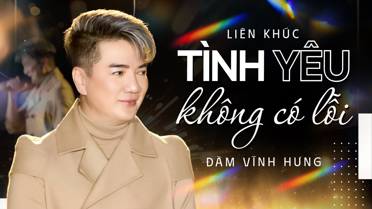 Đàm Vĩnh Hưng Hay Nhất - Tình Yêu Không Có Lỗi | Giọng Ca Hay Mê Mẩn Triệu Khán Giả Say Đắm
