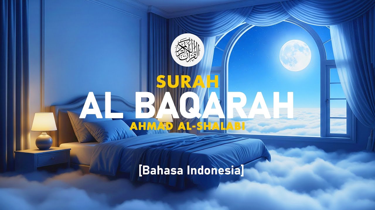 Surah Al Baqarah - Ahmad Al-Shalabi [ 002 ] I Bacaan Quran Merdu