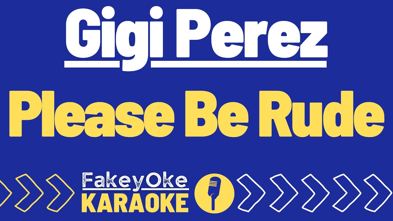 Gigi Perez - Please Be Rude [Karaoke]