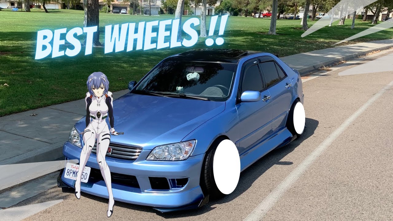 Best wheels for an is300 !!
