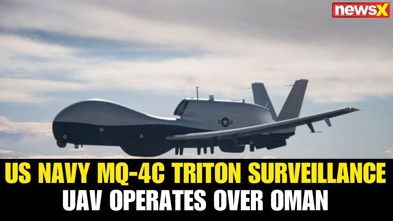 US Navy MQ-4C Triton Surveillance UAV Operates Over Oman | Tensions in Region Rise