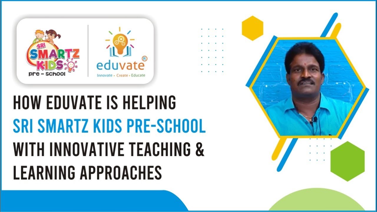 How Eduvate is helping Sri Smart Kids Pre-School with innovative teaching and Learning Approaches