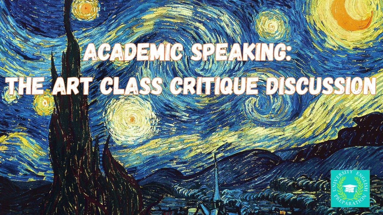 Academic Speaking: Master The Art Class Critique Discussion