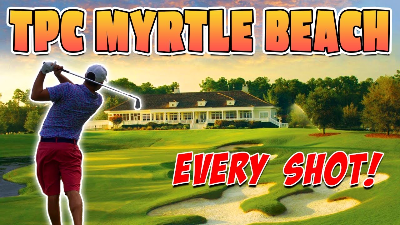 EVERY SHOT of a 7 HANDICAP GOLFER at TPC MYRTLE BEACH