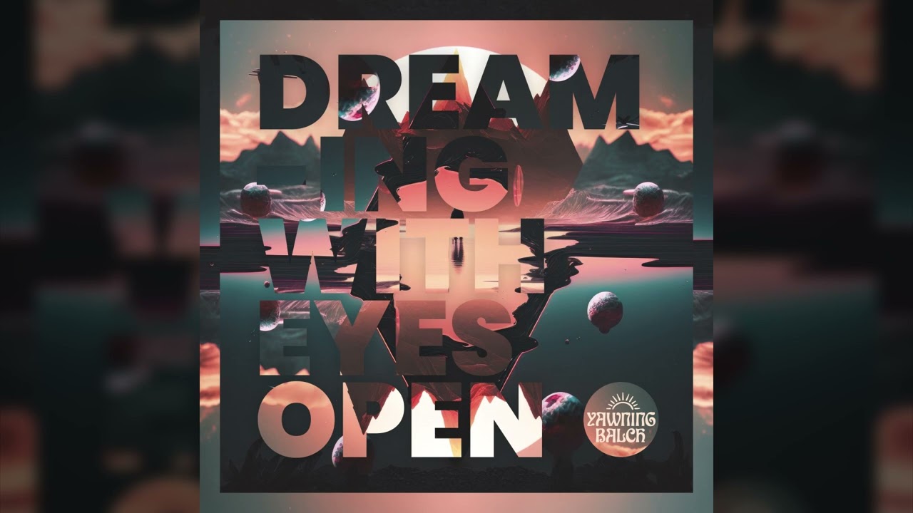 Yawning Balch - Dreaming With Eyes Open (Single 2023)