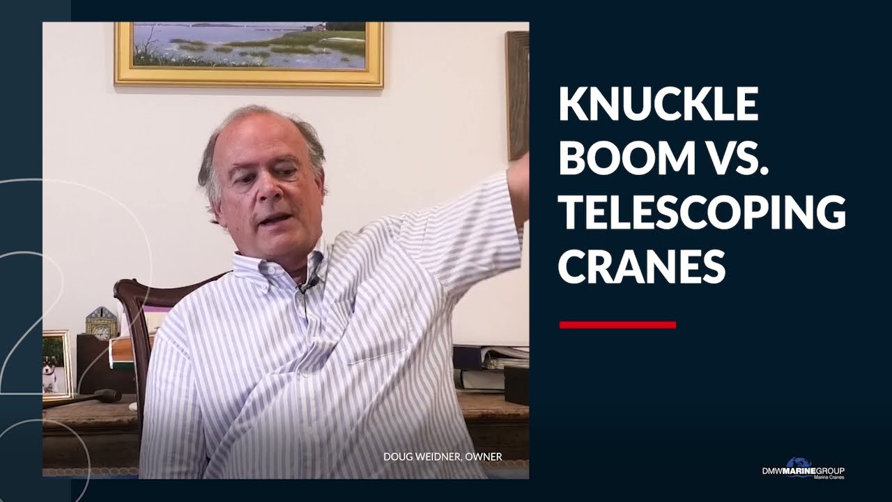 Knuckle Boom vs Telescoping Cranes | DMW Marine Group