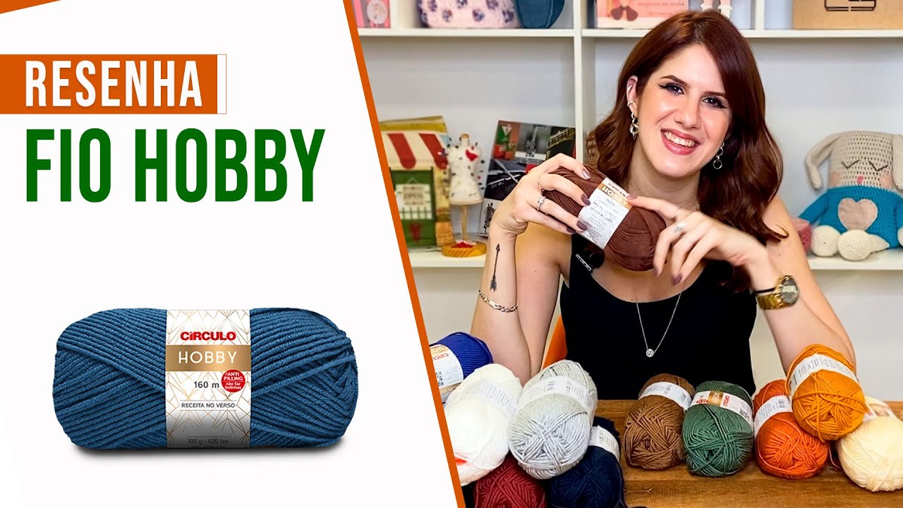 Resenha - Tudo sobre o Fio Hobby da Circulo
