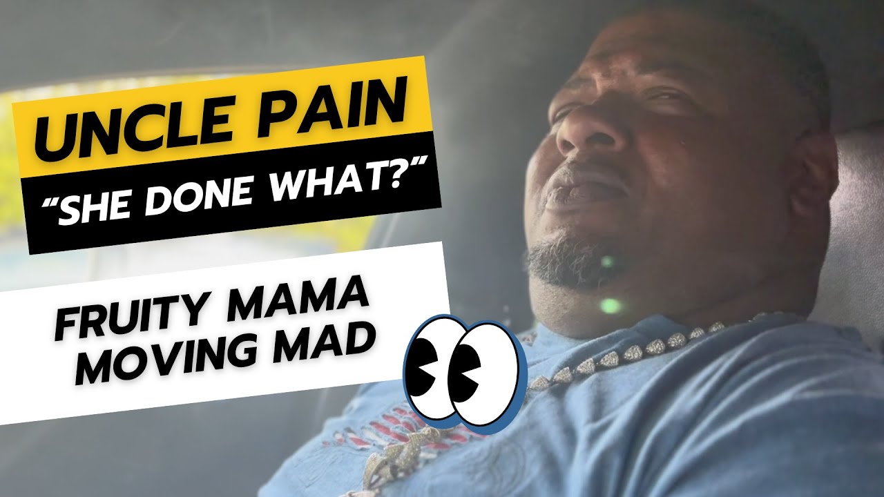 Uncle Pain - Fruity Mama Drama [Uncle Pain 2025 - SE1 EP2] #bignarstie