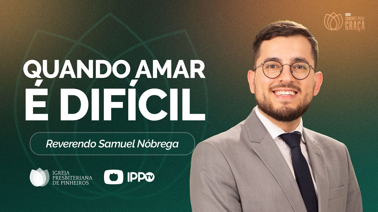 CULTO SOMENTE PELA GRA&Ccedil;A 20H | Com Rev. Samuel N&oacute;brega | Igreja Presbiteriana de Pinheiros | IPPTV