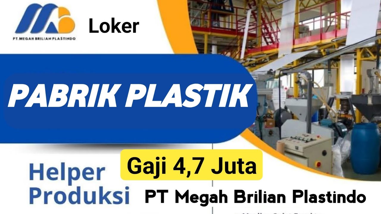 LOWONGAN KERJA HARI INI II PABRIK PLASTIK HELPER PRODUKSI GAJI 4,7 JUTA 