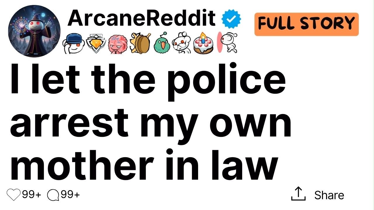 I let the police arrest my own mother in law
