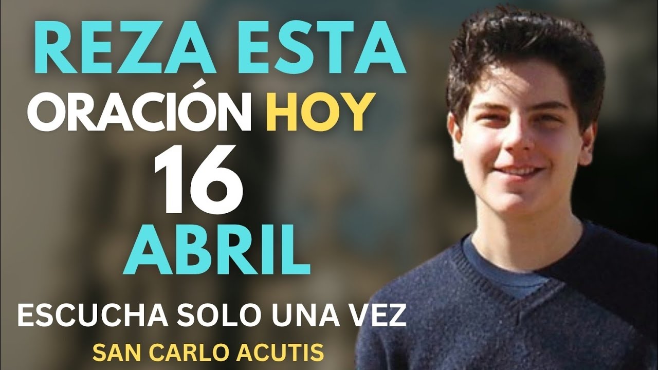 ORACIÓN MILAGROSA DE 5 MINUTOS A SAN CARLO ACUTIS POR SANACIÓN Y RENOVACIÓN URGENTE