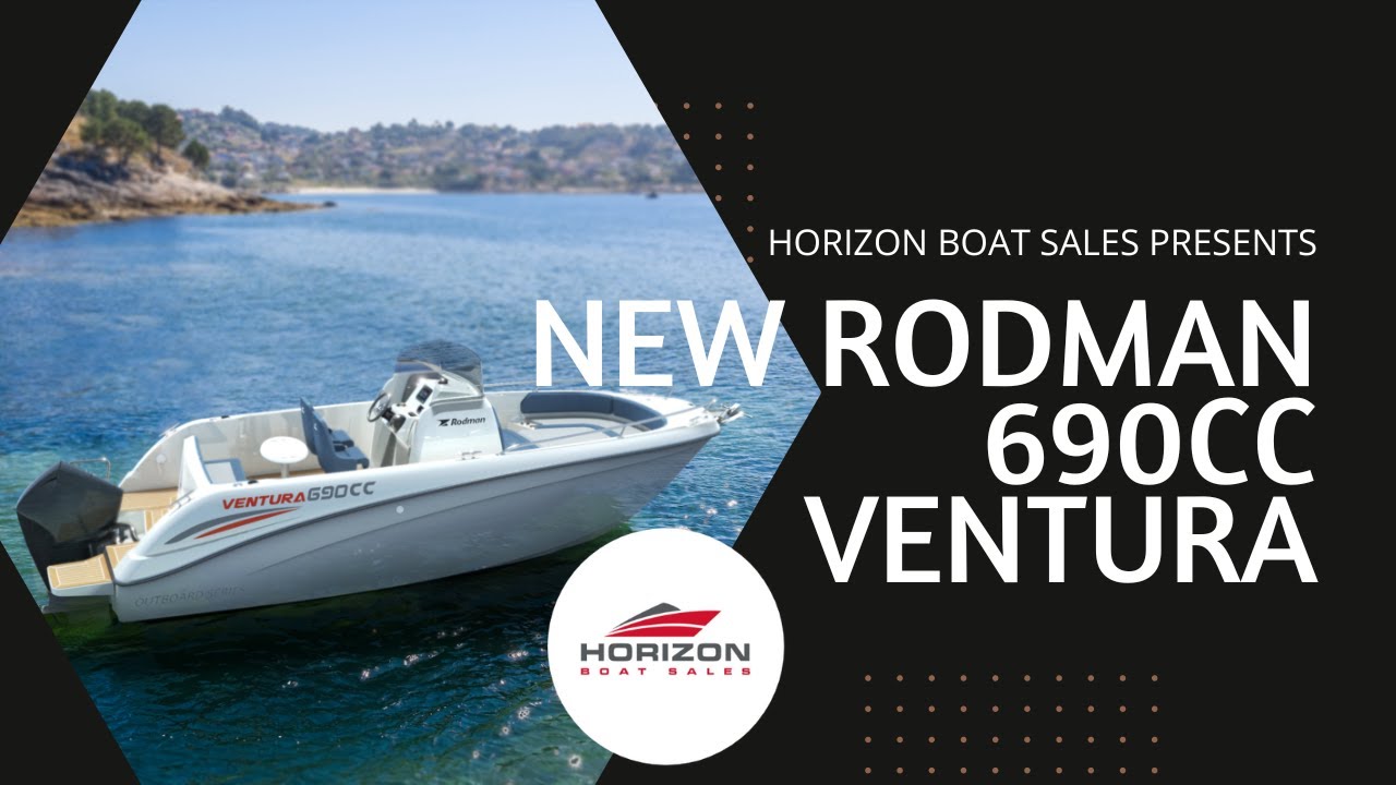 NEW! RODMAN 690cc Ventura: Presented by Horizon Boat Sales