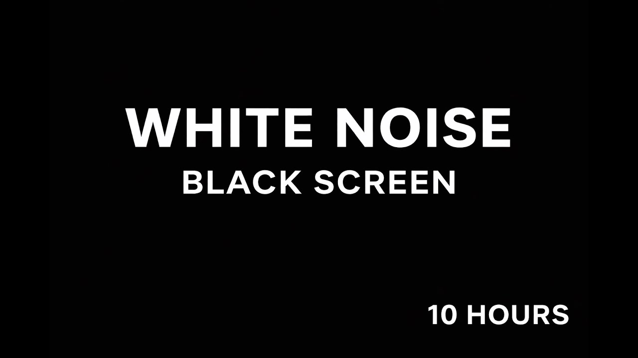 White Noise (Black Screen) – 10 Hours – Sleep / Study / Focus
