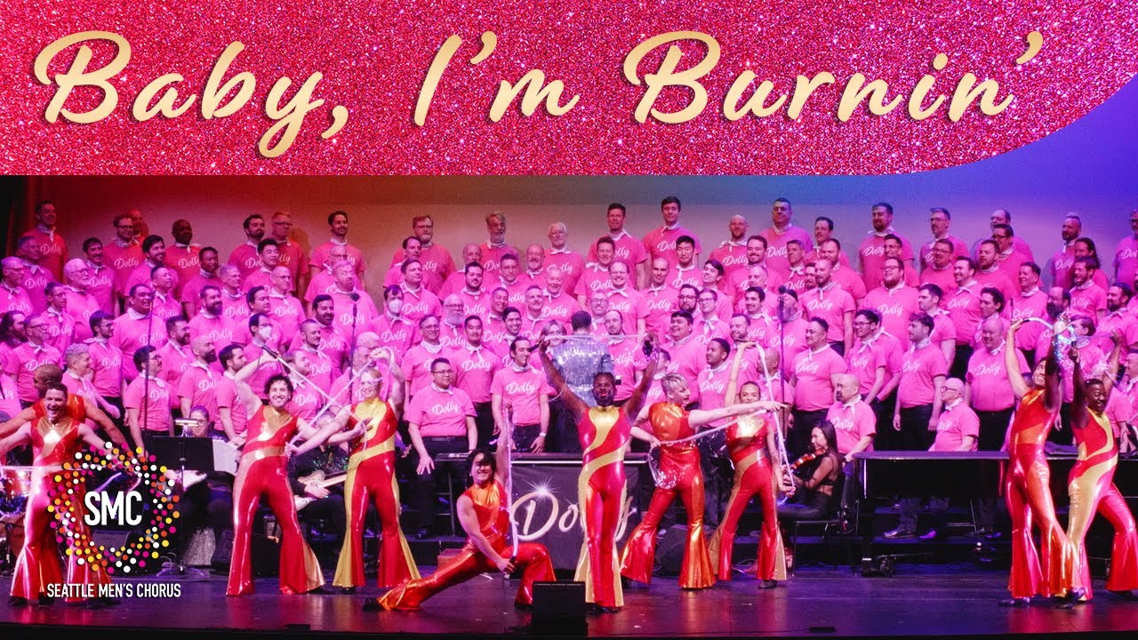 Baby, I'm Burnin' | Seattle Men's Chorus