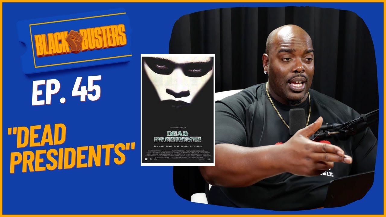 "Dead Presidents" Movie Review | The BlackBusters Podcast Ep.45 