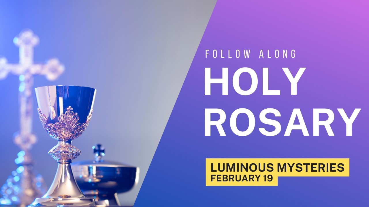 Today's Rosary -- LUMINOUS Mysteries ❤️ Follow Along Rosary (February 19)