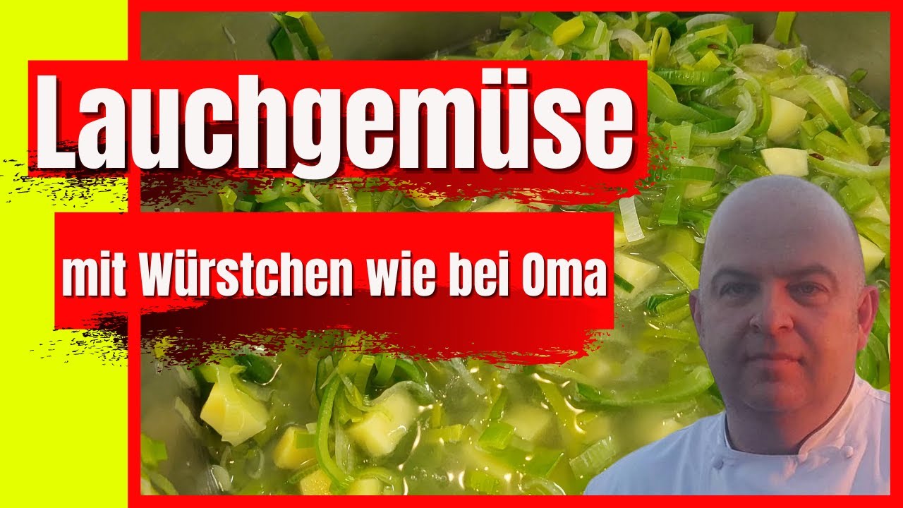Lauchgemüse mit Würstchen wie bei Oma | So einfach geht es |  kaum bekannt