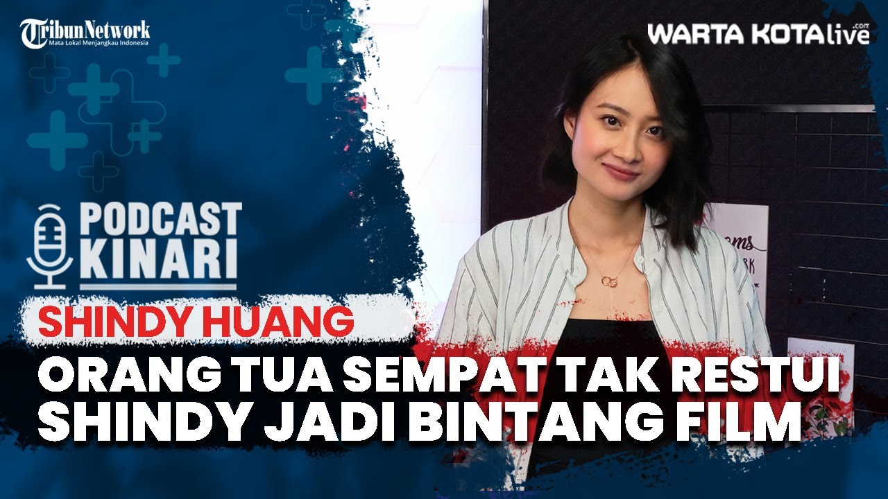 Shindy Huang Akui Sempat Tak Direstui Orang Tua Jadi Bintang Film | Podcast Kinari