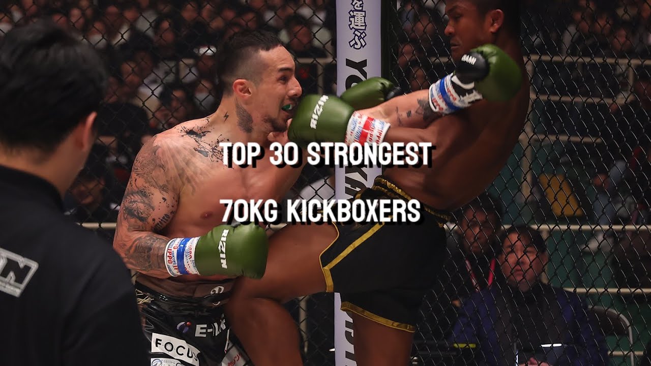 Top 30 Strongest 70Kg (Kick)