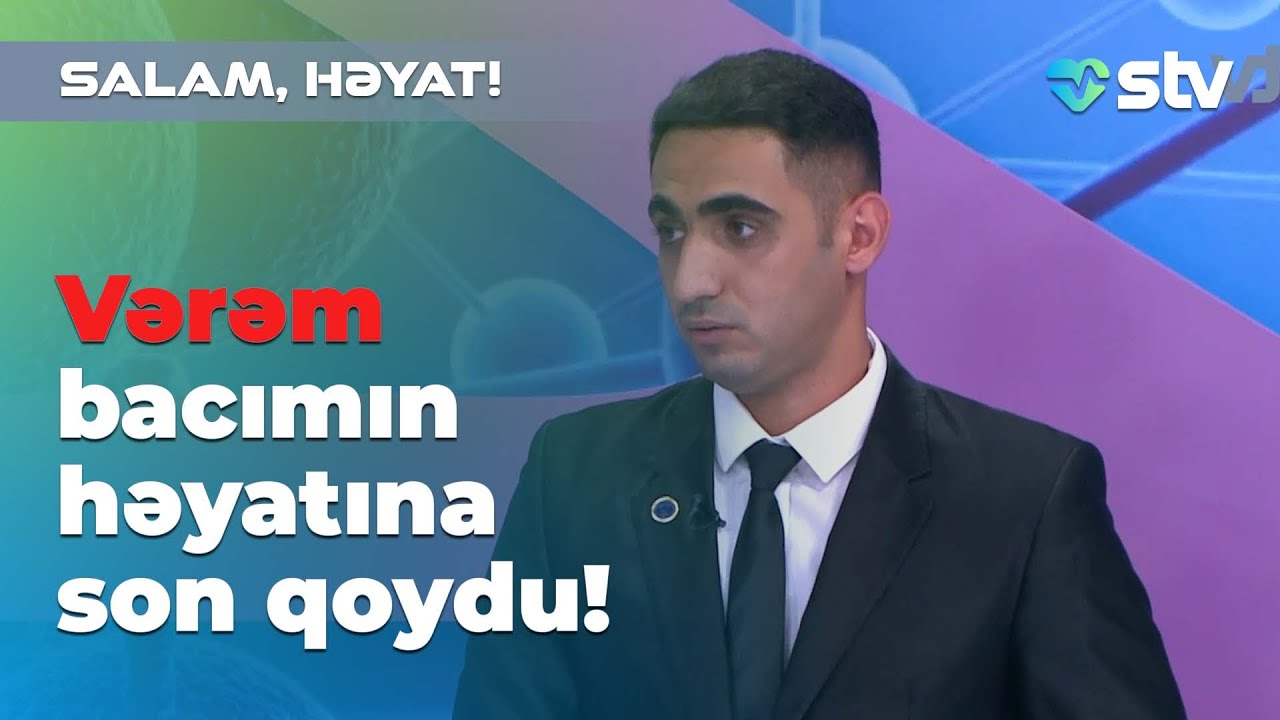 Vərəm bacımın həyatına son qoydu - Salam Həyat(29.10.2022)