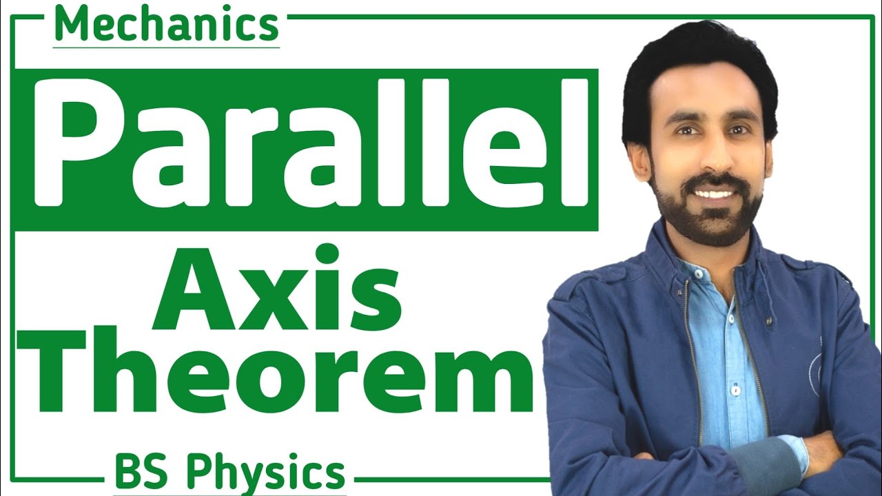 Parallel Axis Theorm- Lec# 5||  Mechanics For BS and BSc