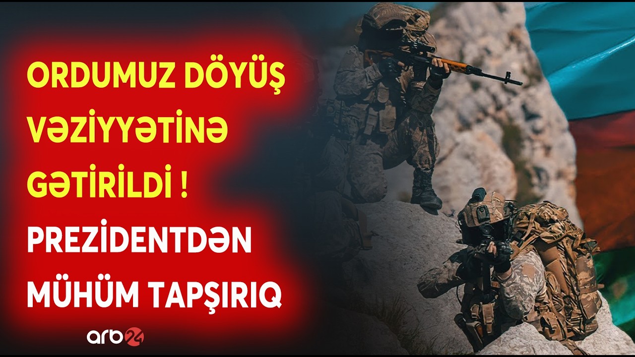 SON DƏQİQƏ! Prezident İlham Əliyevdən MÜHÜM TAPŞIRIQ - Azərbaycan ORDUSU DÖYÜŞ VƏZİYYƏTİNDƏ! - CANLI