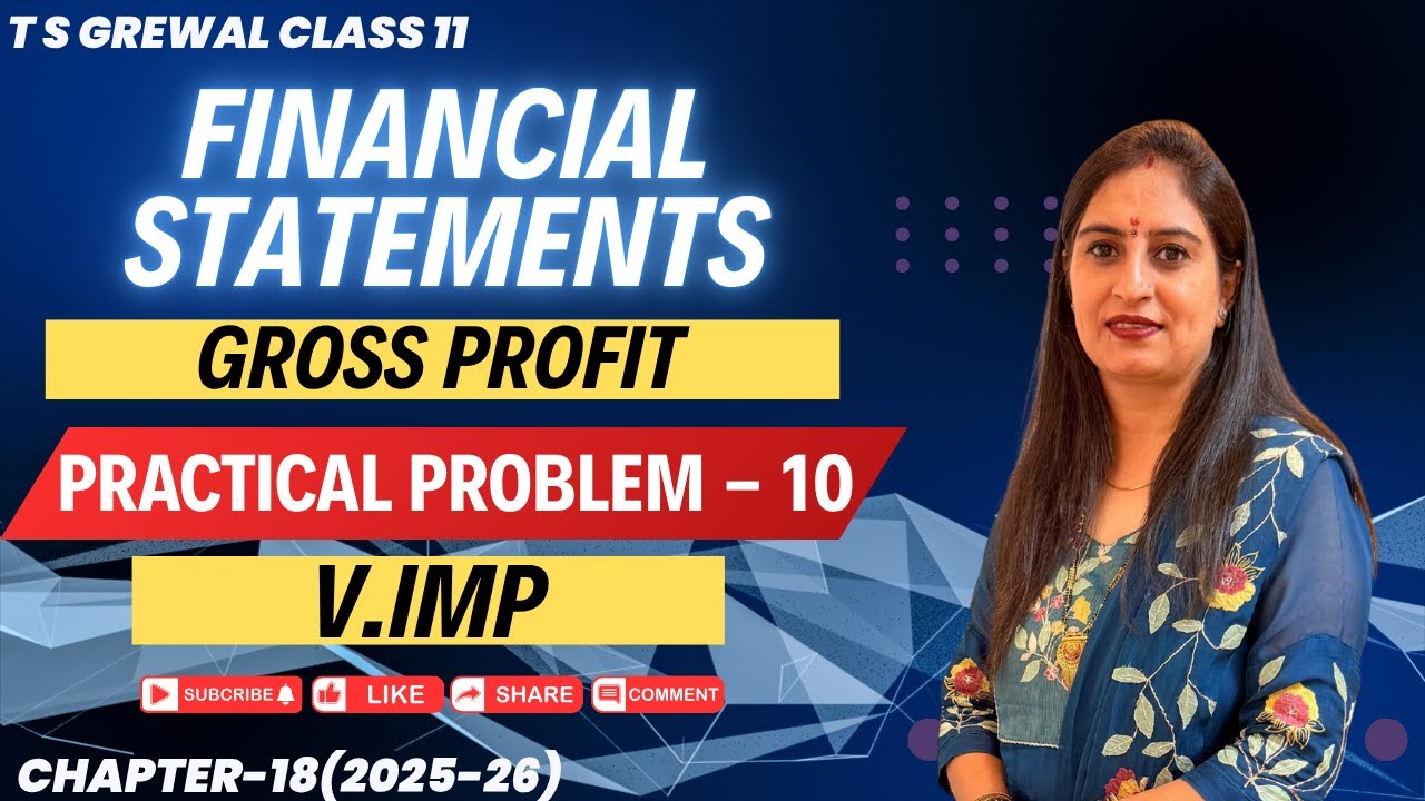 FINANCIAL STATEMENTS(PRACTICAL PROBLEM - 10) Chapter 18 T.S.GREWAL Class 11