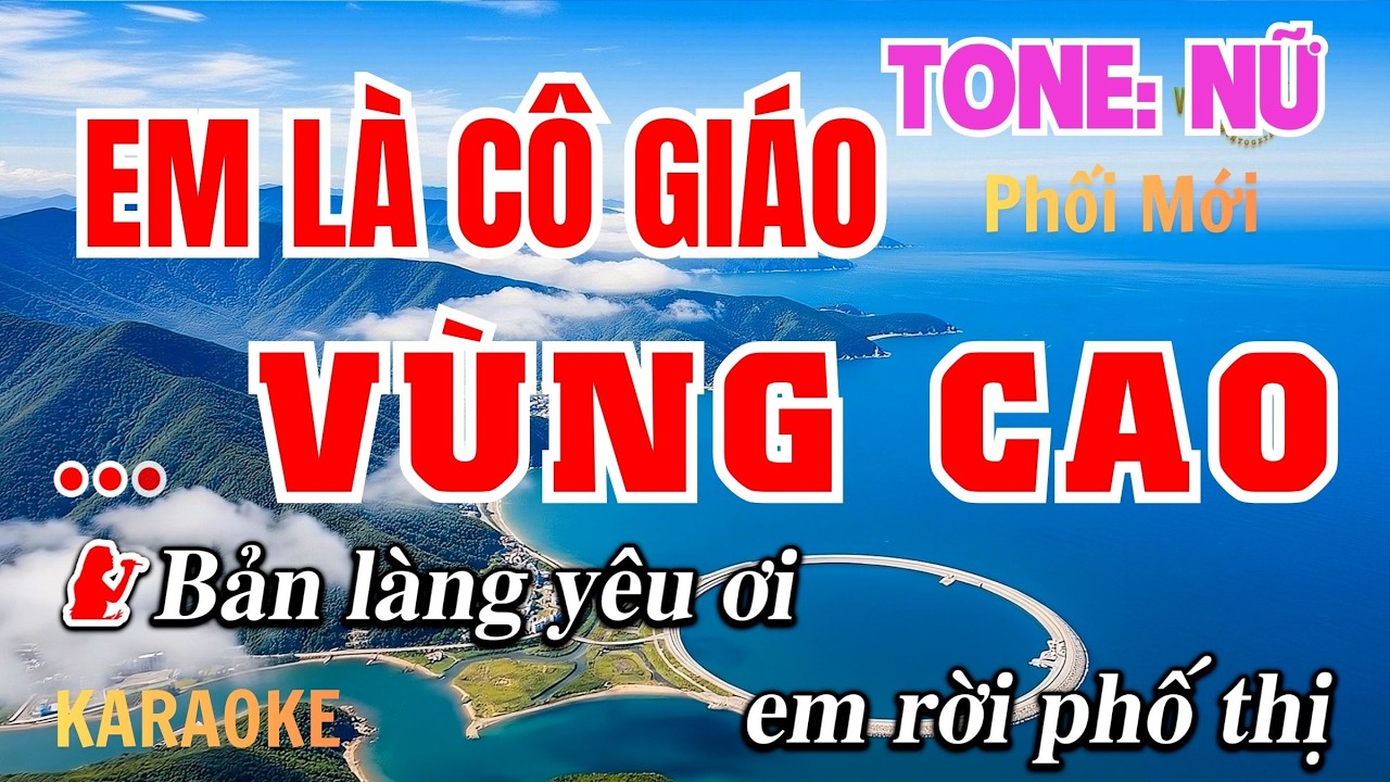 EM LÀ CÔ GIÁO VÙNG CAO Karaoke Tone Nữ | Dễ Hát Nhịp Rõ | Vĩ Nguyễn Beat