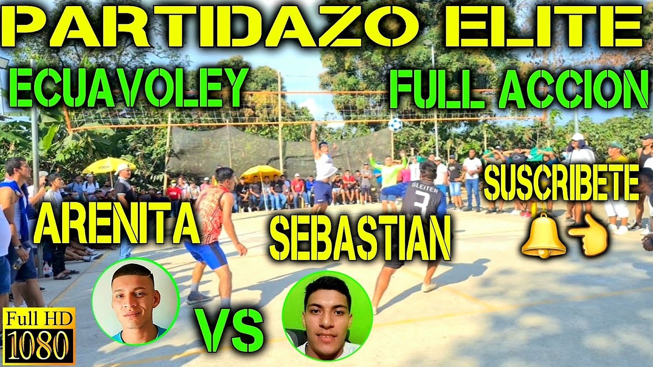 ECUAVOLEY PARTIDAZO ARENITA VS SEBASTIAN / FULL ACCIÓN 🔥