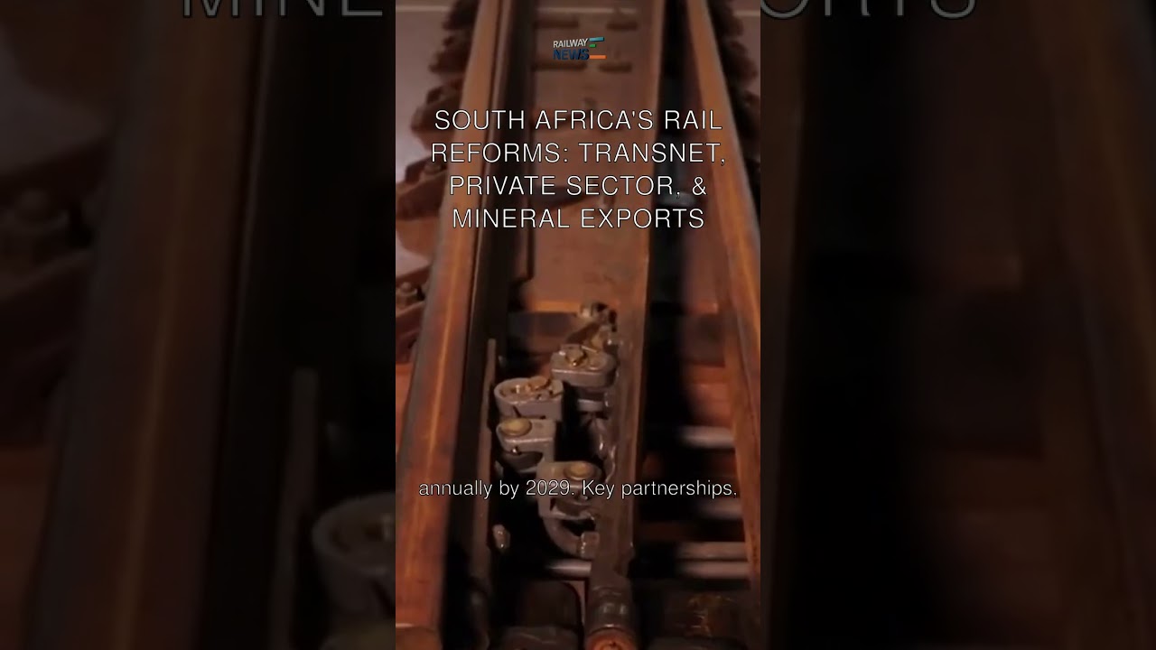 South Africa's Rail Reforms: Transnet, Private Sector, & Mineral Exports