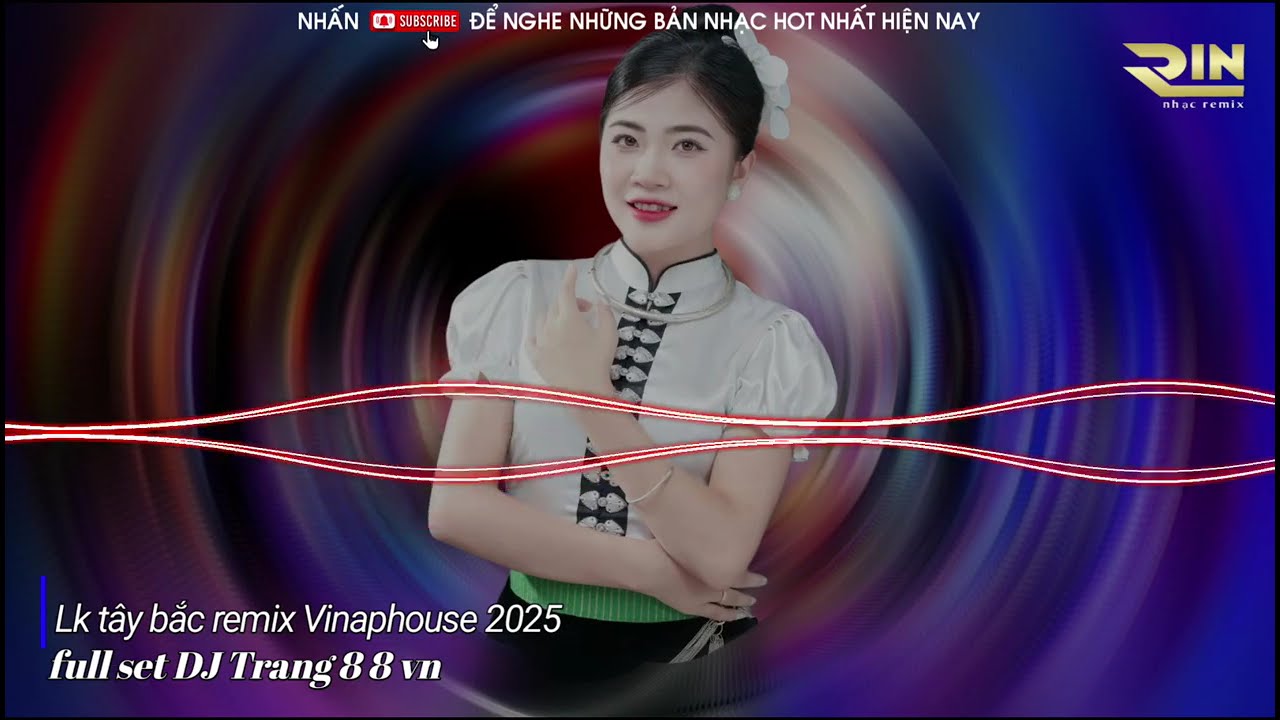 FULL SET NHẠC DJ TRANG 88 VINAPHOUSE 2025 VỀ HỘI LĂM VÔNG REMIX TÂY BẮC 2025 DJ TRANG 88 VINAPHOUSE