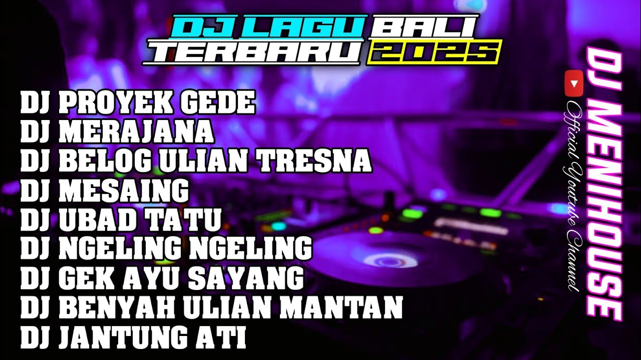 DJ LAGU BALI FULL ALBUM VIRAL TIKTOK 2025 BY DJ MENIHOUSE