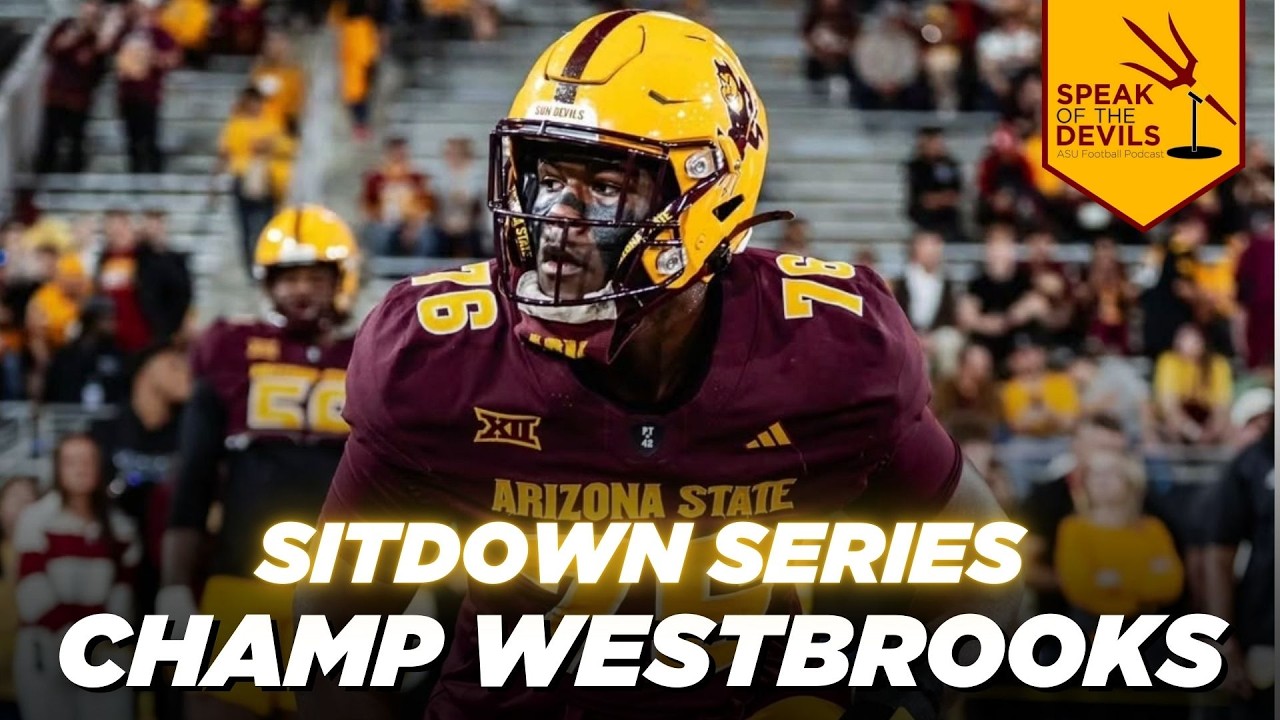 ASU tackle Champ Westbrooks on his journey, growth, bulking up, & more | Speak of the Devils