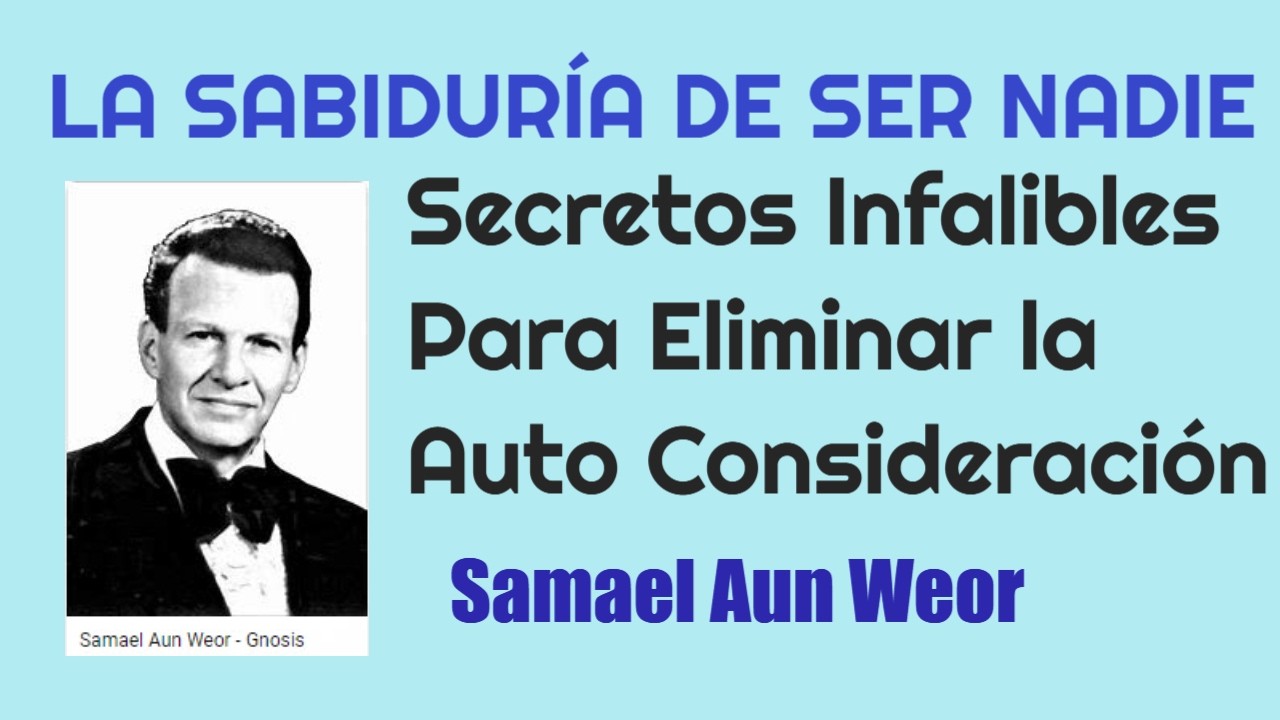La Sabiduría de Ser Nadie: Secretos Infalibles para Eliminar la Auto Consideración